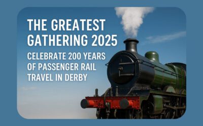The Greatest Gathering 2025: A Must-Visit Celebration of 200 Years of Passenger Rail Travel in Derby
