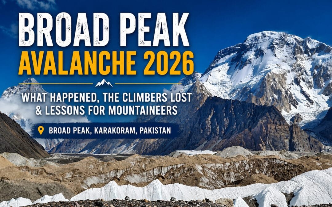 Broad Peak Avalanche 2026: What Happened, the Climbers Lost & Lessons for Mountaineers